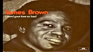 Watch James Brown Need Your Love So Bad video