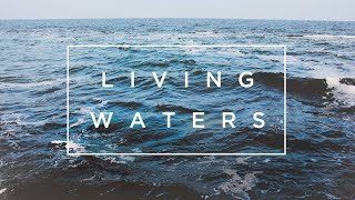 Living Waters - February 14, 2021