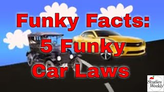 Studies Weekly Funky Facts: 5 Funky Car Laws