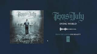Watch Texas In July Dying World video