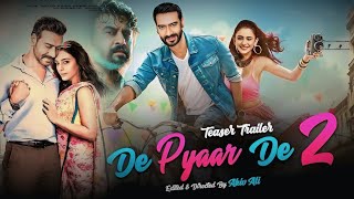 De De Pyaar De 2 Full Movie 2025 Ajay Devgan Rakul Preet Singh Tabu Fact And Review