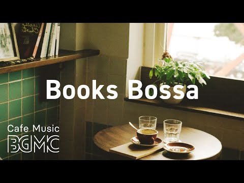 Books Bossa: Background Instrumental Cafe Jazz & Bossa Nova - Music for Reading, Work