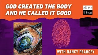 God Created the Body and He Called it Good