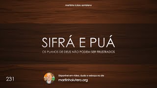 Martinho Lutero Semblano - Sifrá e Puá: os planos de Deus não podem ser frustados