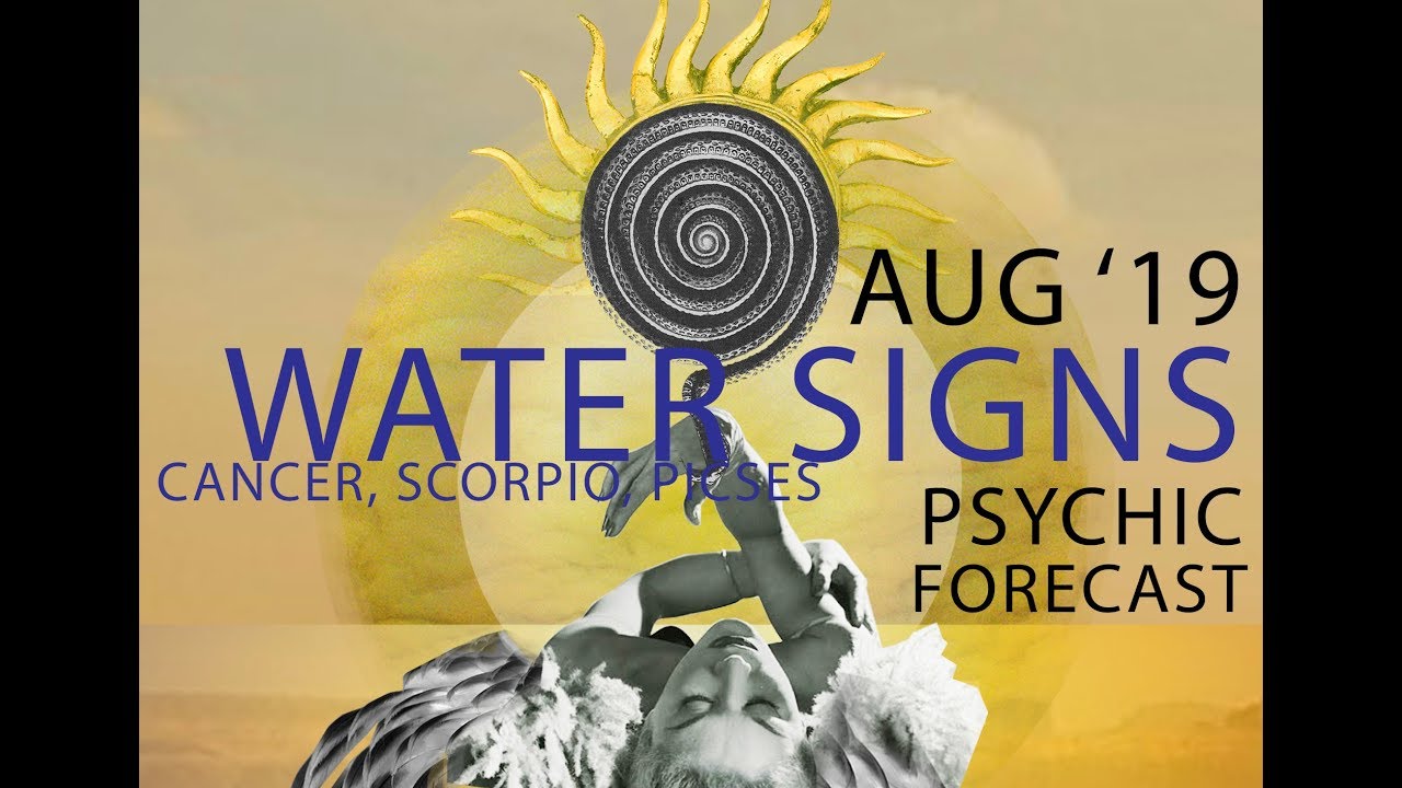 August 2019 Psychic Forecast for WATER Signs Reading~ Intuition