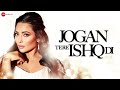 Jogan Tere Ishq Di - Official Music Video | Tanya Sood | Harry Anand | Karan Oberoi