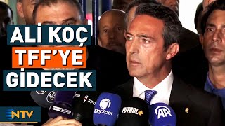 Ali Koç Tffye Gidiyor Görüşme Saat Kaçta Gerçekleşecek? Ntv