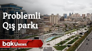 “Qış parkı”nın soyuq problemi - Baku TV