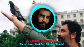 Ahmet Kaya - Hadi Sen Git işine (DJ Metin Production Remix)#tiktok2023