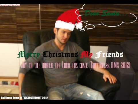 JOY TO THE WORLD THE LORD HAS COME (RAFFIBASS ELECTRO RMX 2012...