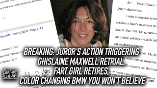 BREAKING: Juror's Action Triggering Ghislaine Maxwell Retrial, Fart Girl Retires, Color Changing BMW