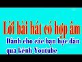 Lời bài hát có hợp âm dành cho các bạn học đàn qua kênh youtube