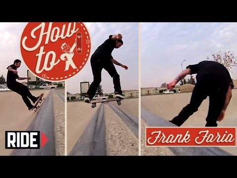 How-To Skateboarding: Boardslide Transfer with Frank Faria