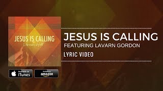 Watch Vernon Hill Jesus Is Calling featuring Lavarn Gordon video