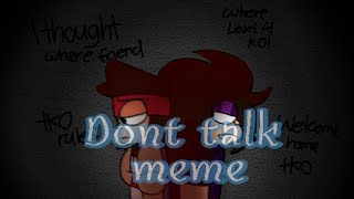 Dont Talk Meme