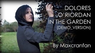 Watch Dolores Oriordan In The Garden video