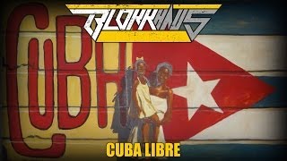 Watch Blokkmonsta Cuba Libre video