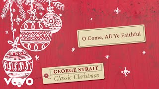 Watch George Strait O Come All Ye Faithful video