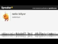 radio biliyor (parte 2 de 2, hecho con Spreaker)