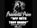 "Off With They Heads" by Brianamus Prime Prod. by StatDik