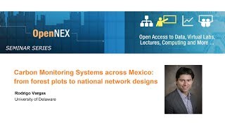 OpenNEX: Carbon Monitoring Systems across Mexico: from forest plots to national network designs