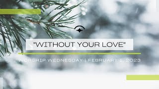 WORSHIP WEDNESDAY | FEBRUARY 1, 2023