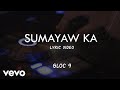 Gloc 9 - Sumayaw Ka [Lyric Video]