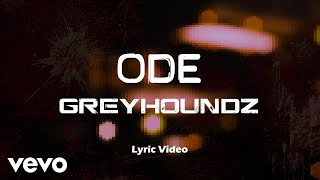 Watch Greyhoundz Ode video