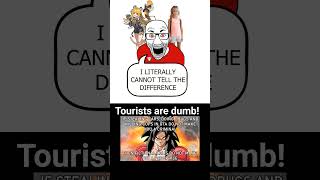 Tourists Are Duumb