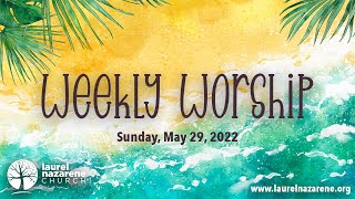 LNC Weekly Worship - May 29, 2022