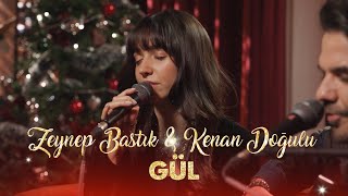 Gül (Akustik) - Zeynep Bastık, @kenandogulu