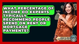 What Percentage Of Income Do Experts Typically Recommend People Spend On Rent Or Mortgage Payments?