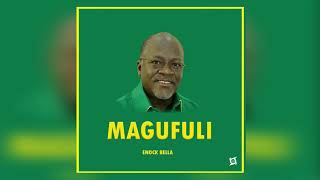 Enock Bella Official Audio Ccm Magufuli