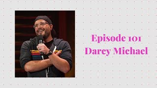 Episode 101 with Darcy Michael - Queer TikTok Icon, Comedian, Actor, House Husband to Jer