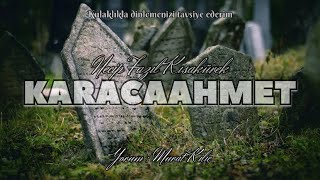 Necip Fazıl Kısakürek - Karacaahmet Şiir Birde Böyle Dinleyin