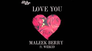 Watch Maleek Berry Love You feat Wizkid video