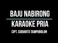 BAJU NABIRONG Karaoke Nada Pria