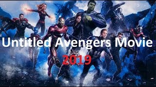 Untitled Avengers Movie 2019 Movie Trailer, Cast and Crew