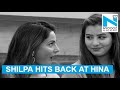 Shilpa hits back at Hina for slamming her for sharing PORN link