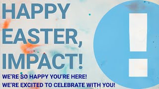 Impact Family Church Easter Service 11am