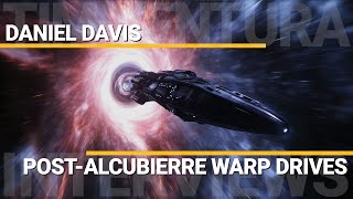 Post-Alcubierre Warp-Drives Daniel Davis