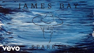 Watch James Bay Sparks video