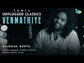 Venmathiye - Tamil Unplugged Classics | Minnale | Harris Jayaraj | Avinash Gupta