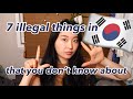 7 ILLEGAL THINGS in Korea that are NOT ILLEGAL in your country