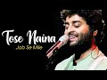 Lyrics:Tose Naina Full Song | Arijit Singh | Hanif Shaikh | Micky Virus