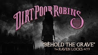 Watch Dirt Poor Robins Behold The Grave video