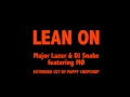 Major Lazer & DJ Snake - Lean On (feat. MØ) (EXTENDED REMIX)