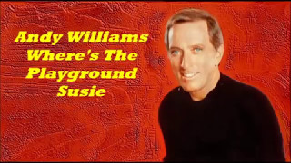 Watch Andy Williams Wheres The Playground Susie video