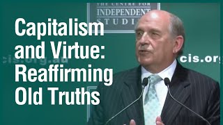 Capitalism and Virtue: Reaffirming Old Truths