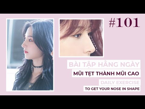 Bài 101 | Bài tập chữa mũi tẹt thành mũi cao hiệu quả | Exercises To Get Your Nose In Shape